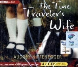 The Time Traveler's Wife written by Audrey Niffenegger performed by William Hope and Laurel Lefkow on CD (Abridged)